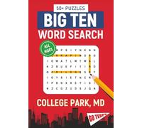 Big Ten Word Search - College Park, MD. Edition: Word Searches With Easy-To-Read Print About All Things College Park, University of Maryland, Campus, ... Perfect for Gifts, Vacations, Holidays