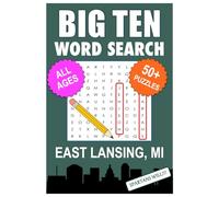 Big Ten Word Search - East Lansing, MI. Edition: Word Searches With Easy To Read Print About All Things East Lansing, Michigan State, Campus, Food, ... for gifts, vacations, holidays, students