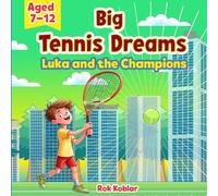Big Tennis Dreams: Luka and the Champions