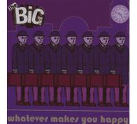 Big (the) - Whatever Makes You Happy