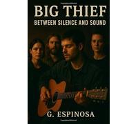 Big Thief: Between Silence and Sound