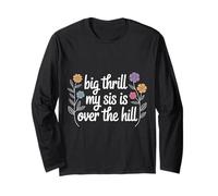 Big Thrill My Sis Is Over The Hill Cumpleaños Humor Asado - Manga Larga