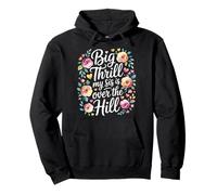 Big Thrill My Sis Is Over The Hill Cumpleaños Humor Asado Sudadera con Capucha