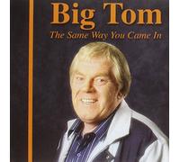 Big Tom - Same Way You Came in