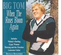 Big Tom - When the Roses Bloom Again