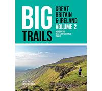 Big Trails: Great Britain & Ireland Volume 2: More of the best long-distance trails: 3