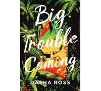 Big Trouble Coming: An accidental adventure of love and mayhem in Sri Lanka