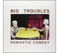Big Troubles - Romantic Comedy [Vinilo]