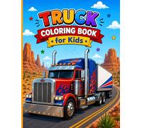 Big Truck Coloring Book for Children ages 4-10 years: A Creative Coloring Book for Kids Who Love Powerful Vehicles