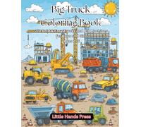 Big Truck Coloring Book for Kids Ages 2-6: 50 Bold & Easy Trucks and Big Machines for Boys and Girls