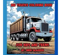 big truck coloring book: for kids and teens
