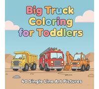 Big Truck Coloring for Toddlers: 40 Single Line Art Pictures
