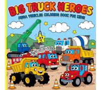 Big Truck Heroes: Mega Vehicles Coloring Book for Kids!