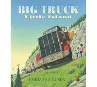 Big Truck Little Island: (A Big Rig Breakdown Sparks Clever Teamwork and Cooperation - For Kids Ages 3-7)