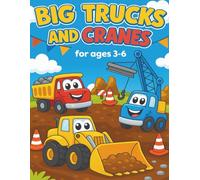 Big Trucks and Cranes: for Ages 3-6
