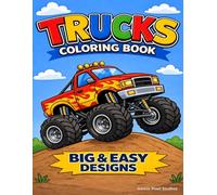 Big Trucks Coloring Book for Toddlers Ages 2-6: 50 Big and Easy Truck Designs Including Monster Trucks, Construction Vehicles, Emergency Trucks, Farm Vehicles and more