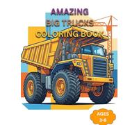 Big Trucks Coloring Book: Fun and Easy Truck Coloring Pages for Kids Ages 3-8 Cool Monster and Construction Trucks for Boys and Girls