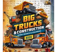 Big Trucks & Construction Word Search & Coloring Book: Vehicle Activity Book for Boys and Girls Ages 4-8 with Trucks, Tools, and Building Fun