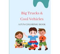 Big Trucks & Cool Vehicles: A Fun Coloring Book