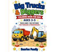 Big Trucks & Diggers Coloring Book for Kids Ages 3-5: Simple Construction Vehicles with Thick Lines and Big Pictures for Toddlers & Preschoolers