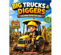 Big Trucks & Diggers: Coloring Book for Kids (Little Builders Club™)