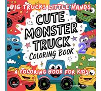 Big Trucks Little Hands Coloring Adventure Featuring Friendly Vehicles Simple Scenes For Young Creative Minds Everywhere Today Joyfully: Bold ... calm focus motor skills and joyful creativity