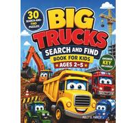Big Trucks Search and Find Book for Kids Ages 2-5: Spot Excavators, Dump Trucks, Fire Trucks, Tractors, Cranes, Diggers, and More
