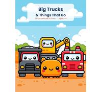 Big Trucks & Things That Go: A First Coloring Book for Toddlers & Kids Ages 2-5 - 26 Big, Simple Pictures of Trucks, Diggers, Cars & More |