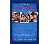 Big Truth 1 | Choose: Chemical Dependency Leader's Guide (Six Big Truth | Chemical Dependency Leader's Guide)