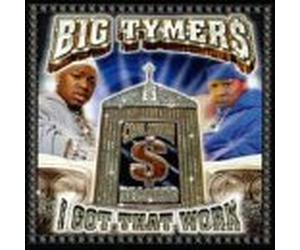 Big Tymers - I Got That Work