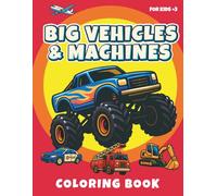 Big Vehicles and Machines: Trucks, Tractors, Diggers, Trains, Motorcycles, and More!