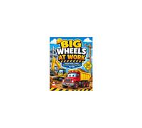 Big Wheels At Work: Construction Trucks, Activities & Coloring Pages for Kids