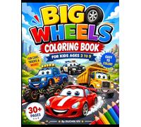 Big Wheels Coloring Book: Fun Cartoon Cars, Awesome Vehicles for Kids Ages 3-9 | Easy and Bold Coloring Pages for Boys & Girls