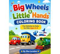Big Wheels & Little Hands Coloring Book: Fun Vehicles to Color for Kids Ages 4-8