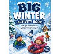Big Winter Activity Book: Fun Winter Games, Coloring, Mazes, Puzzles and Learning Activities for Kids Ages 3-8 (Winter Collection)