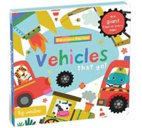 Big Wonders Vehicles that go!: With giant flaps on every page!