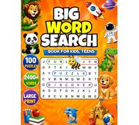 Big Word Search Book for Kids Ages 8-12 100 Large Print Puzzles to Boost Vocabulary, Reading Skills, Focus, and Fun With Animals, Space, Dinosaurs, Sports, and More