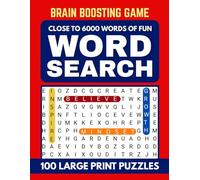 Big Word Search Book To Boost Brain Health With Solutions: Close to 6000 Words, 100 Large Print Puzzles For Adults, Seniors, And Teens To Relax And Bring Joy & Fun