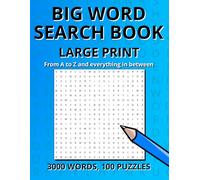 Big Word Search Book: Word Search Puzzle Large Print | 8.5x11 inches, 127 pages | 100 Themed puzzles with 30 words each..... perfect for Adults, Seniors, and Teens