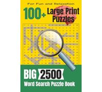 Big Word Search Puzzle Book: 100+ Large Print Puzzles - 2500 Words - Varied Themes - For Fun and Relaxation - Big Print Word Finds For Adults, Seniors, and Teens