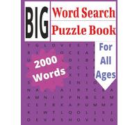 Big Word Search Puzzle Book: 2000 Fun & Challenging Word Search Puzzles In Large print | For All Ages | 125 Pages of Brain-Boosting Entertainment, ... Weekends, and Free times| Adults and Seniors