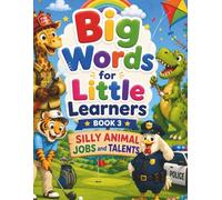 Big Words for Little Learners Book 3: SILLY ANIMAL JOBS and TALENTS