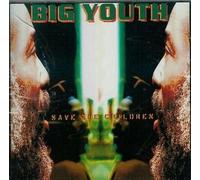 Big Youth - Save The Children