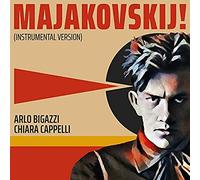 Bigazzi Arlo & Cappelli Chiara - Majakovskij: Il Futuro Viene Dal Vecchio Ma Ha Il Respiro Di UnRagazzo