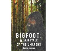 Bigfoot: A Fairytale Of The Omarons