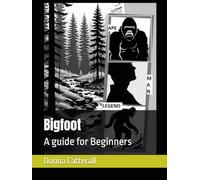 Bigfoot: A guide for Beginners