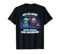 Bigfoot & Alien se meten en Perdedor, Estamos Tomando Malas Decisiones Camiseta