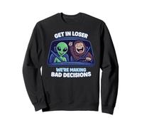 Bigfoot & Alien se meten en Perdedor, Estamos Tomando Malas Decisiones Sudadera