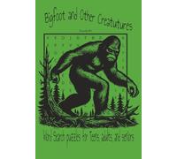 Bigfoot and other Creatures: Word search puzzles for people who like bigfoot, cryptids, and mythical creatures | 6x9 inches, 110 pages | 50+ puzzles... gifts for vacations, holidays and leisure