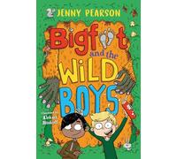 Bigfoot and the Wild Boys: A laugh-out-loud wilderness survival tale from award-winning author Jenny Pearson (Dyslexia-friendly)